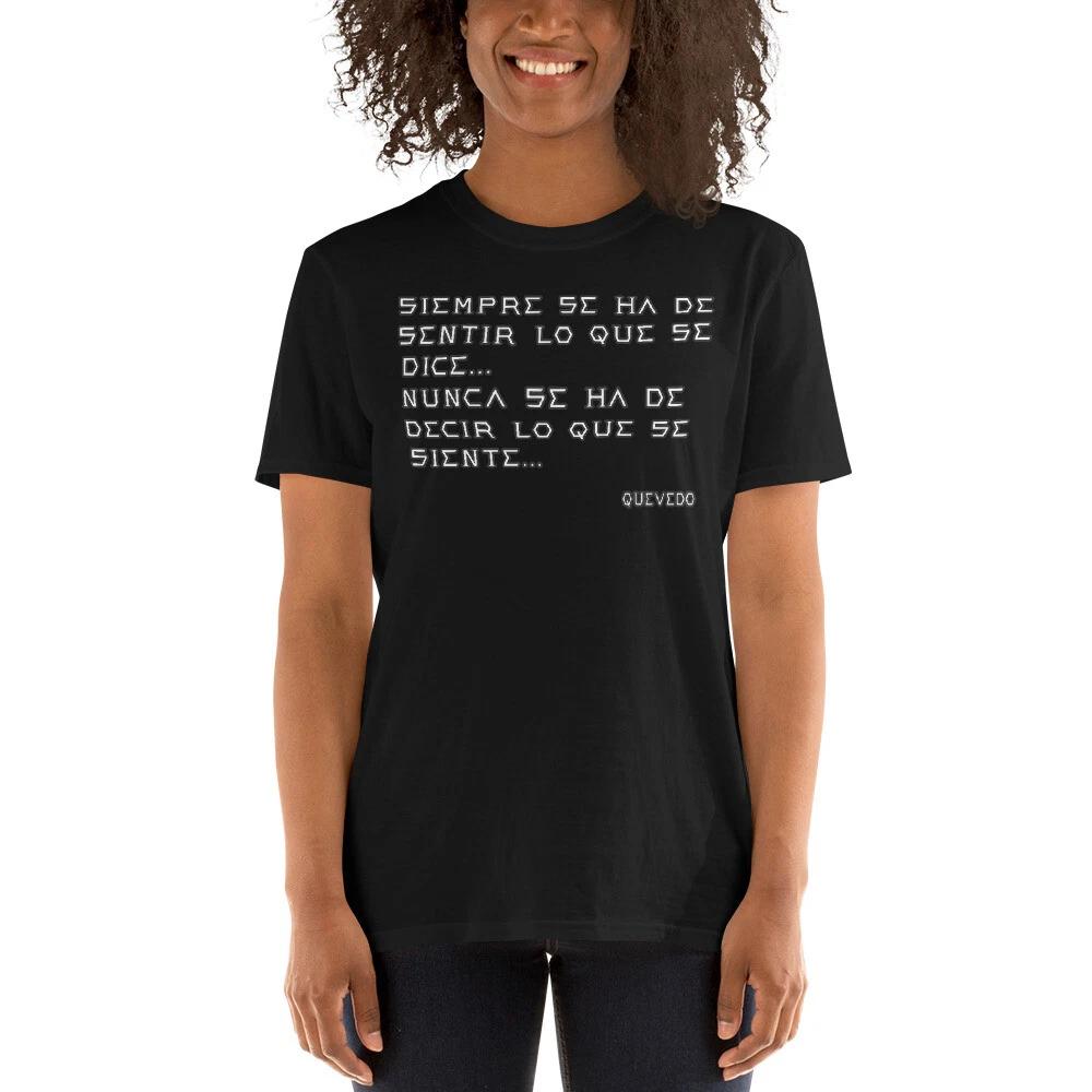 

SENTIR LO QUE SE DICE, NO DECIR O QUE SE SIENTE Short-Sleeve Unisex T-Shirt 2XL