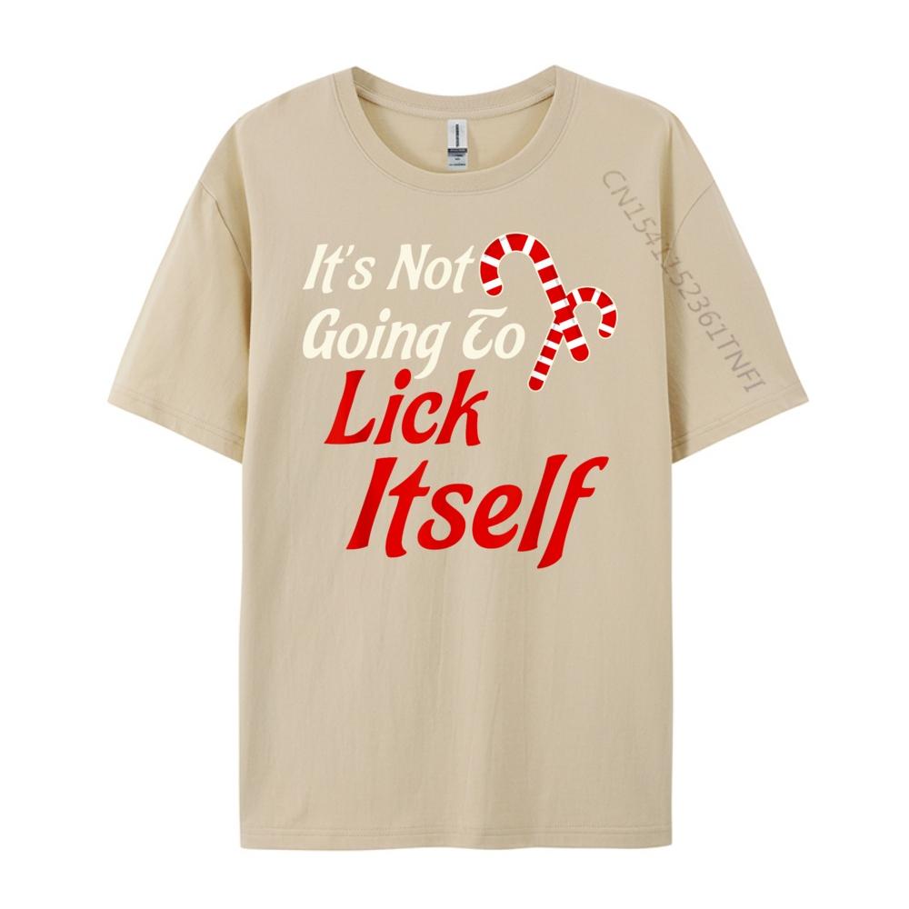 Its Not Going to Lick Itself Adult Short Sleeve Funny Christmas Oversized T Shirt Men TShirt Printed On