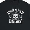 Radicalized By Basic Decency t-Shirt and Kids Tshirt | Activist Tee