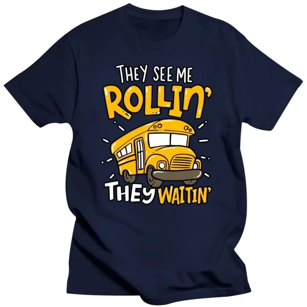 Funny School Bus Driver They See Me Rollin T Shirts Summer Style Graphic Cotton Streetwear Short Sleeve Birthday Gifts T-shirt