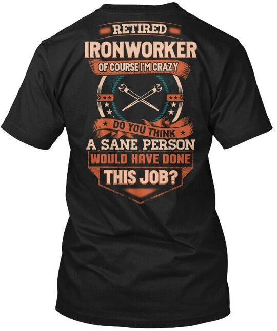 

Retired Ironworker T shirt Made in the USA Size S to 5XL XL