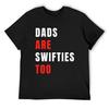 Dads Are Swifties Too T-Shirt Topping Funny Costumes for a Boy Mens Designer T Shirt