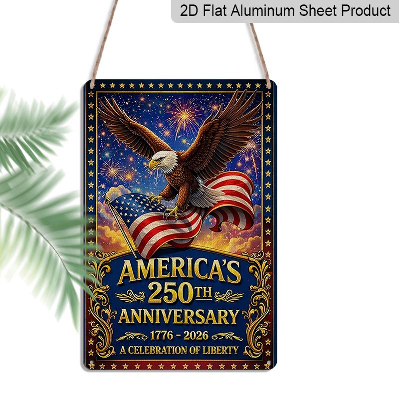 

2D Flat Decorative 8×12 Inch Aluminum Plaque Metal Sign | America s 250th Anniversary (1776-2026): Bald Eagle & US Flag with Fireworks; A Celebration 20*30cm