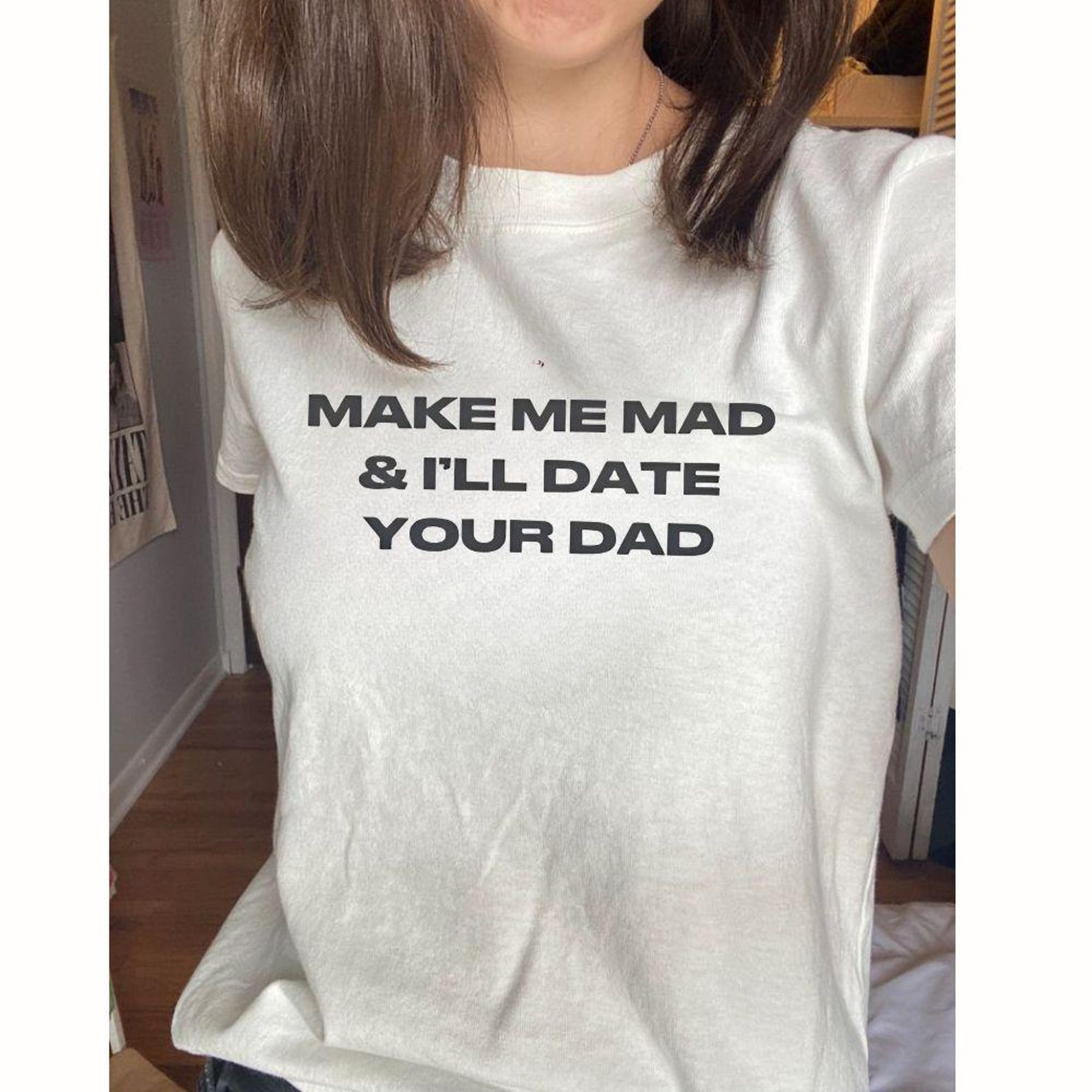Make Me Mad and I ll Date Your Dad Sarcastic Y2k T-Shirt | Adult Humor Tee 3XL