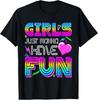 Girls Just Wanna Have Fun Awesome 70's 80's 90's 1980s T-Shirt Unisex T-Shirt