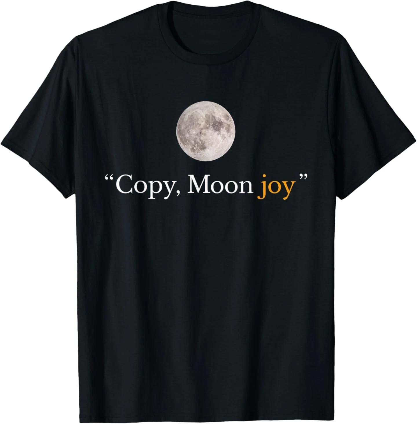 Copy Moon Joy Funny Lunar Quote Graphic T- Shirt S