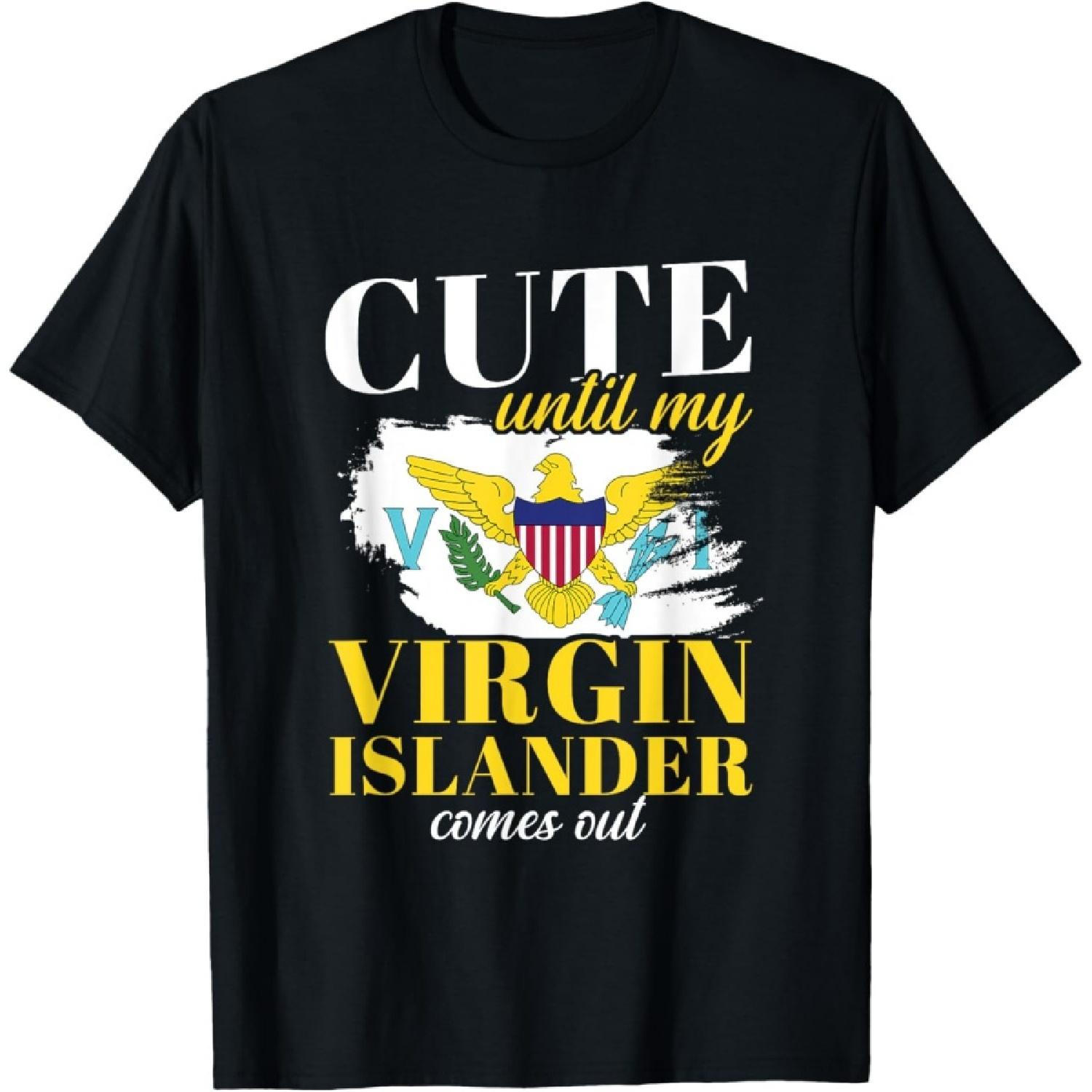 Cute Until My Virgin Islander Comes Out T-Shirt S