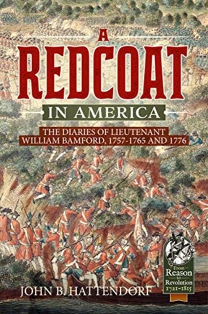 Libro A Redcoat In America : The Diaries of Lieutenant William Bamford, 1757-1765 and 1776