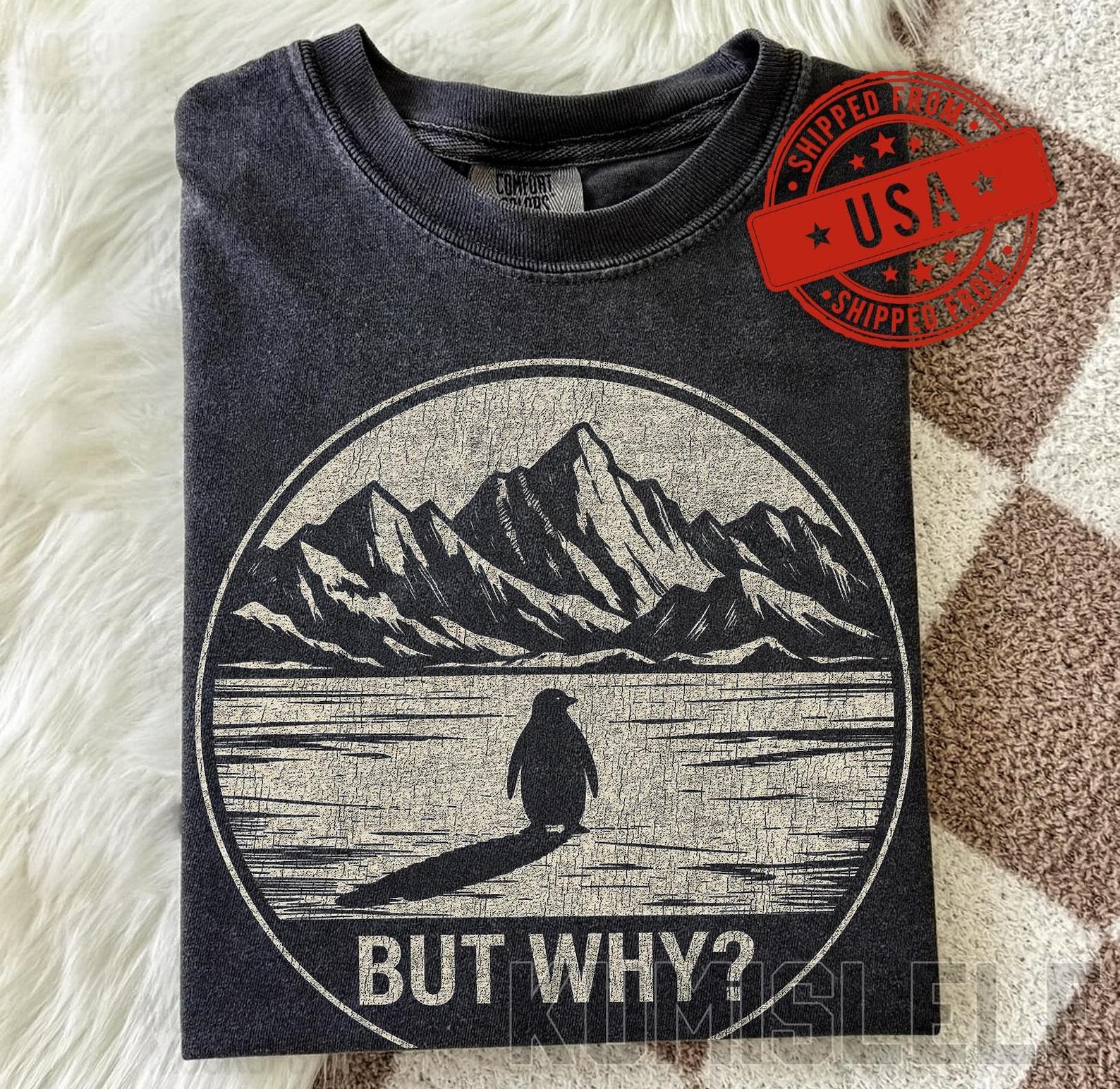 Comfort Colors Nihilist Penguin But Why Mountain Graphic Tee Shirt | Vintage Nature Lover 4XL