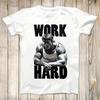 Arnold Schwarzenegger Never Give Up GYM Motivation Top Tee Best Seller Birthday Gift Men Women Unisex T Shirt