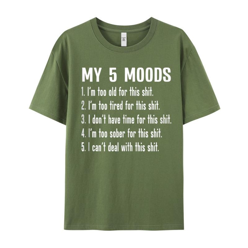 Casual My Five Moods Funny Snarky Printed Short Sleeve Christmas Tees Latest Round Neck Cotton Fabric Tops Shirt Unisex Tshirts