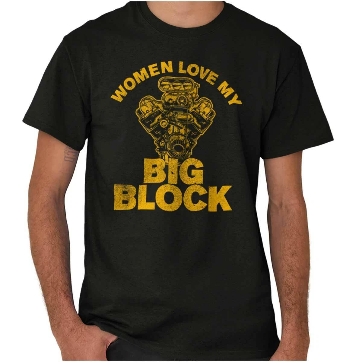 

Offensive Mechanic Joke Women Love Big Block Mens Casual Crewneck T Shirts Tees 2XL