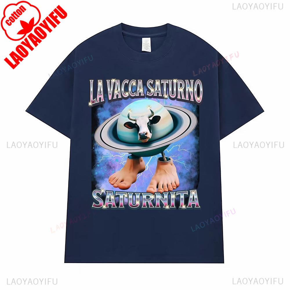 La Vacca Saturno Saturnita Funny Cow Meme T Shirts for Men Women Harajuku Hip HopHumor T-shirt Summer Cotton Tops Funny Tshits