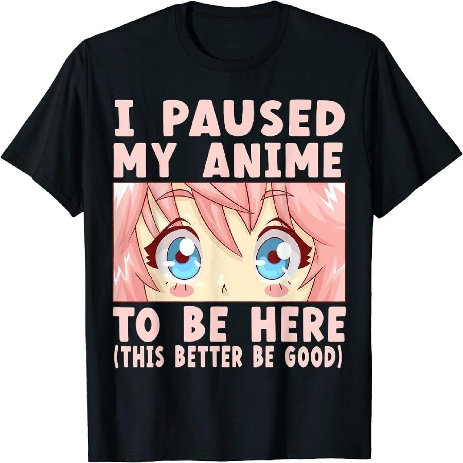 

HATANSE I Paused My Anime to Be Here T-Shirt XXXXXL чорний