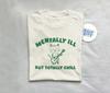 Mentally Ill Totally Chill - Unisex T Shirt