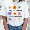 Peace And Kindness Are Always Beautiful T Shirt Girls Harajuku Kawaii Clothes Summer Fashion TShirt Women Casual Tshirt Femme