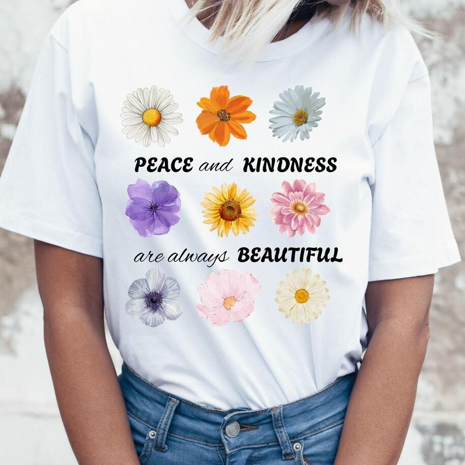 Peace And Kindness Are Always Beautiful T Shirt Girls Harajuku Kawaii Clothes Summer Fashion TShirt Women Casual Tshirt Femme