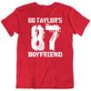 GO TAYLOR’S BOYFRIEND Football Love Kelce 87 Sport Fan Funny T Shirt Gift New