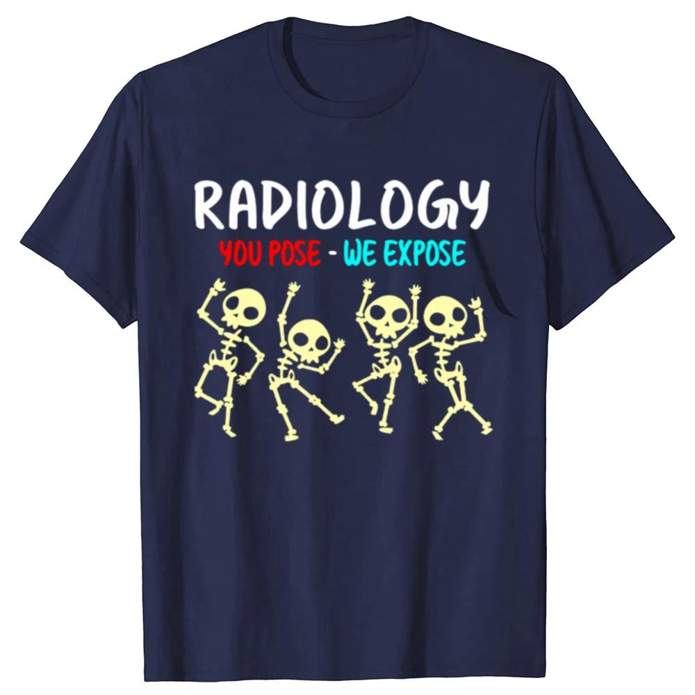 

Radiology You Pose We Expose Dancing Skeleton Graphic Tee Unisex Cotton Casual Short Sleeve T Shirt S