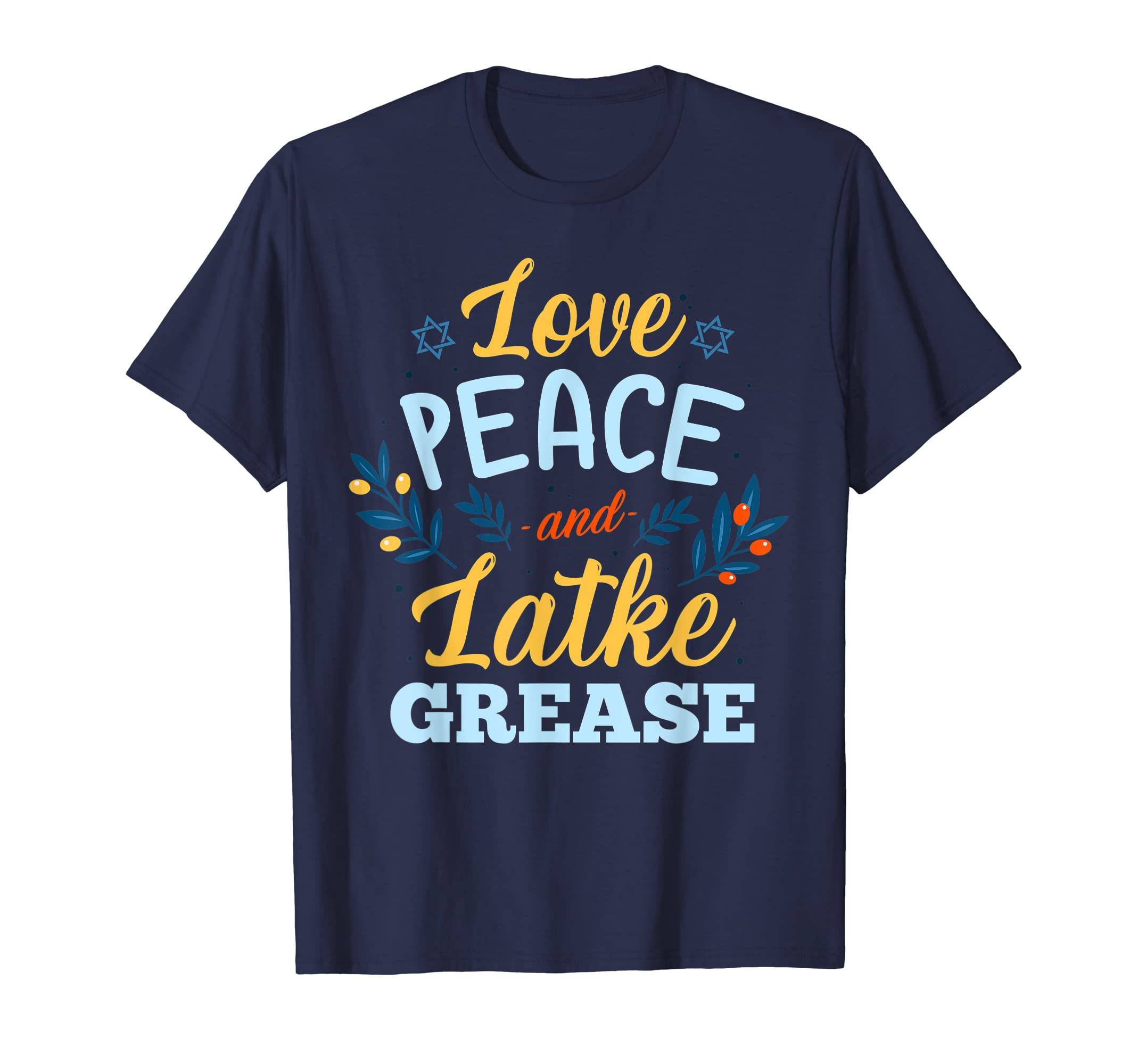 

Hanukkah - Peace and Love Grease on Latkes T-Shirt