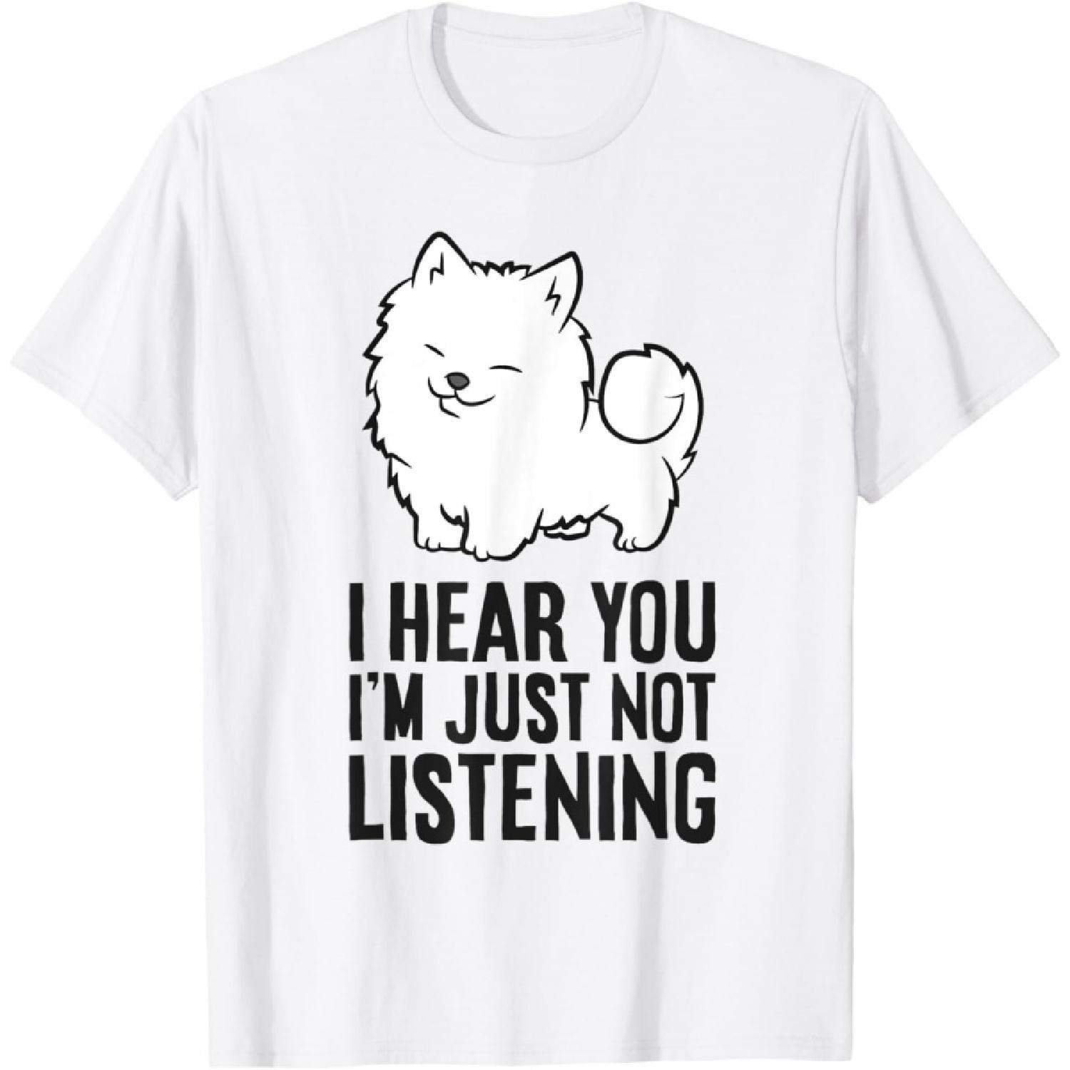 I Hear You I m Just Not Listening Funny Samoyed T-Shirt XXXXXL белый