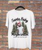Santa Baby Put Morgan Wallen Under The Tree For Me T Shirt Full Size S-5XL