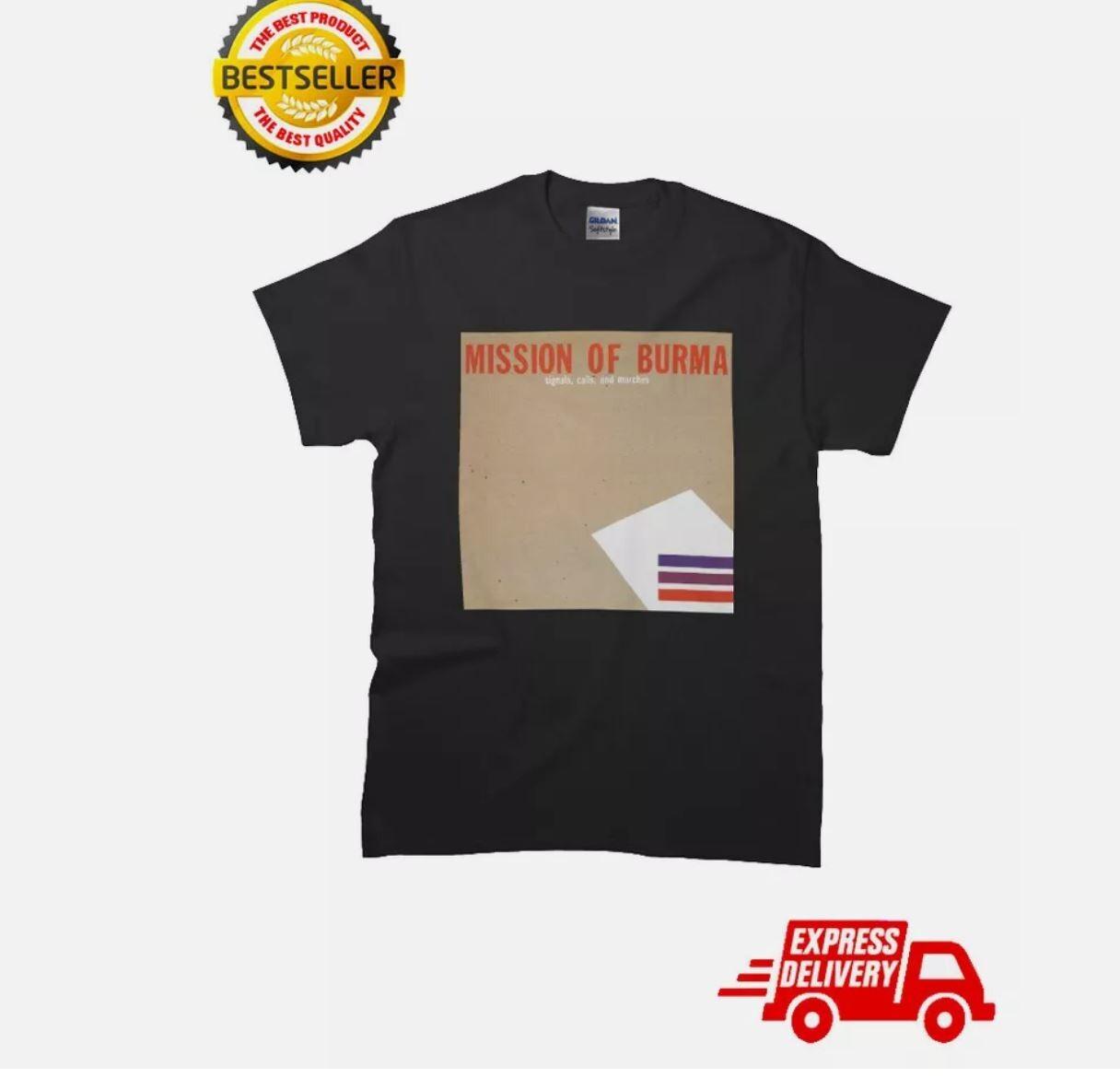 

26 mission of burma - Signals Calls and Marches Classi MAN WOMAN T-Shirt S to 5XL Unisex T-Shirt XXXXL