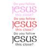 Do You Follow Jesus This Close? Funny Car Stickers For Motorcyclevehicle Paint Window Wall Cup Toolbox Guitar