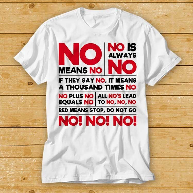 No Means No Is Always Equals Red Stop Best Seller T Shirt 1989