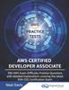 The AWS Certified Developer Associate Practice Tests : 390 AWS Practice Exam Questions with Answers & Detailed Explanations Book