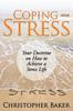The Coping with Stress : Your Doctrine On How To Achieve a Stress Life Book