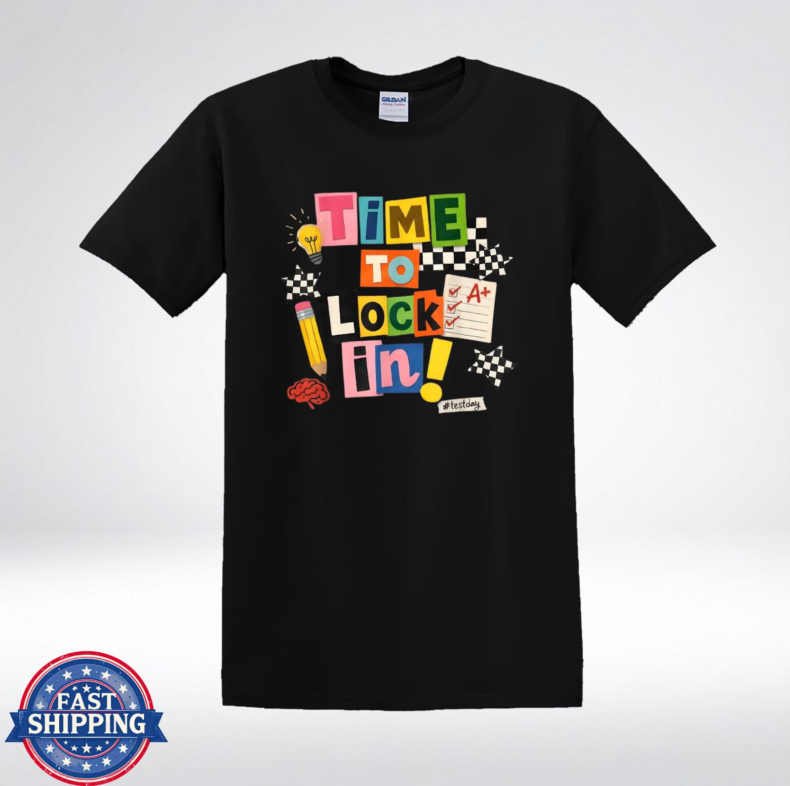 Time To Lock In Test Day Shirt Student Exam Motivation School T-Shirt XXXL