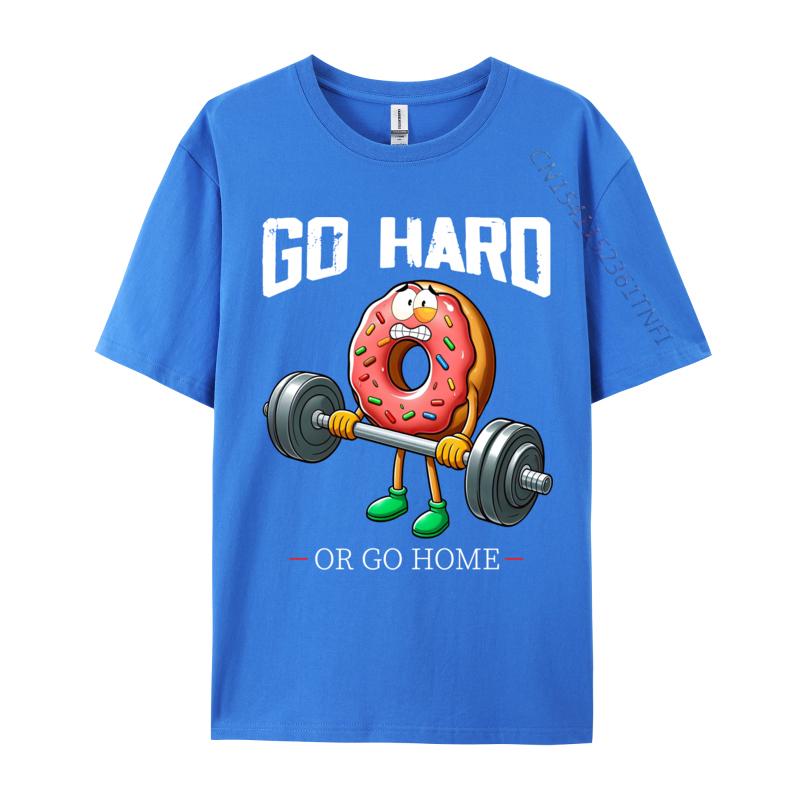 Go Hard Or Go Home Donut Weightlifting Fitness Gym Funny Party Tops Tees For Boys Brand New TShirt 3d Printed Tops Shirt