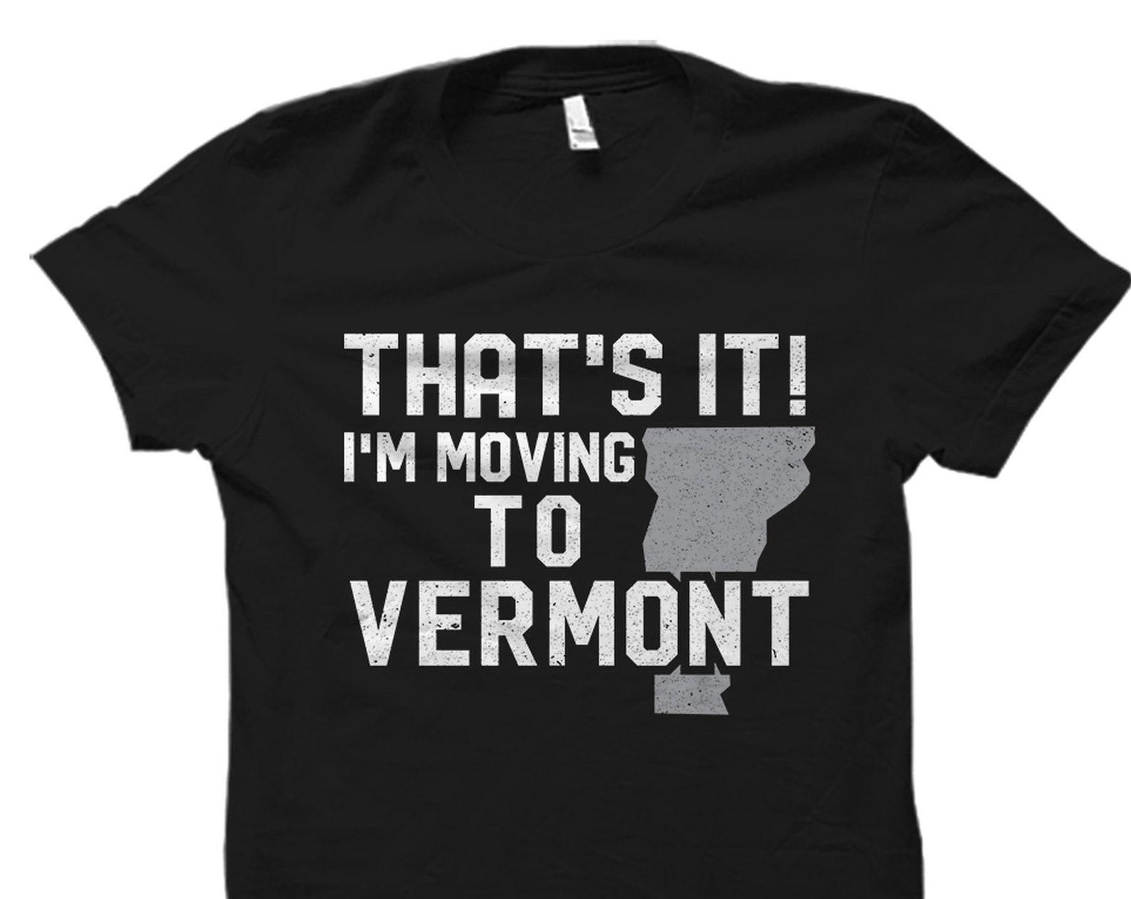 Vermont Gift. Vermont Shirt. Funny Vermont Shirt. Vt Shirt. Vermont Tshirt. Vermont Gifts. State Shirt. Home Shirt #OS4695 XL