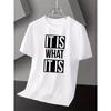 Ultra Attitude! "IT IS WHAT IT IS" Personality Print Men's T-Shirt Short Sleeve, Casual Streetwear Round Neck Tee with Design, Machine Washable