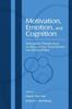 The Motivation, Emotion, and Cognition : Integrative Perspectives On Intellectual Functioning and Development Book