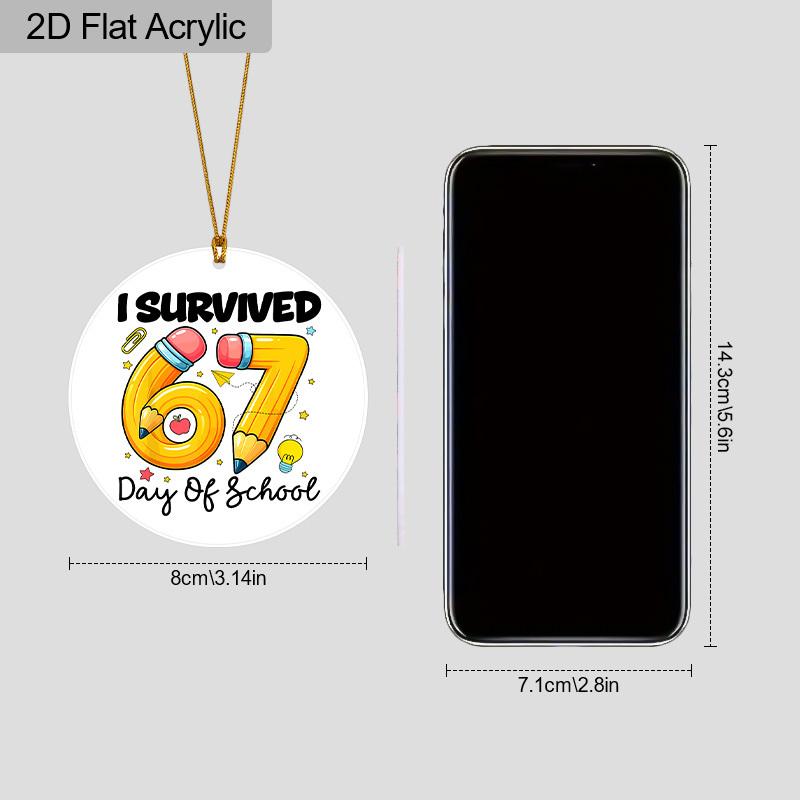 1pc Gen Z Style Funny I Survived 67 Days of School Acrylic Ornament Hanging Decor Gift for Teachers Students