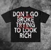 Don't Go Broke Trying To Look Rich Graphic Print Casual Cotton T-Shirt Men Y2K Vintage Oversize Tshirt Streetwear Women Top