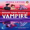 Road Trip with a Vampire by Jenna Levine Paperback Book 9781804954119