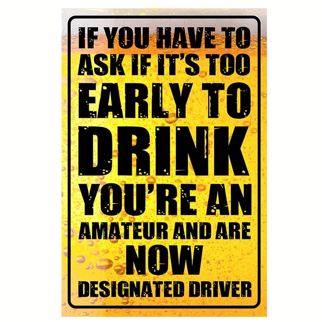 

Vintage If You Have To Ask If Its Too Early To Drink Tin Sign Retro Funny Beer Themed Metal Wall Art Decor for Bar Pub Ma 20x30cm（7.8x11.8inch）