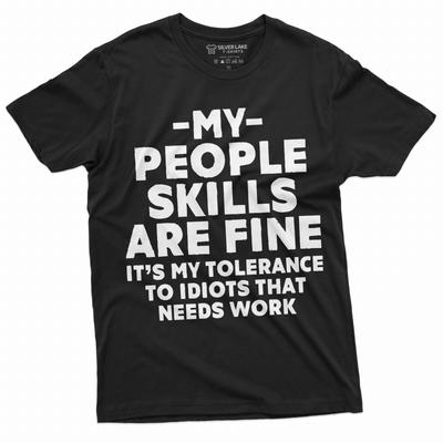 Funny Graphic Novelty Shirt My People Skills Are Fine Unisex Mens Women Tee