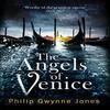 The Angels of Venice by Philip Gwynne Jones Paperback Book 9781472134318