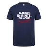 Ich Bin In Rente Du Nicht Rentner T Shirt Funny Pattern Print Tees Gift Dad Tee Top Casual Soft Unisex Cotton Tshirt Dy290
