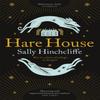 Hare House by Sally Hinchcliffe Paperback Book 9781529061673
