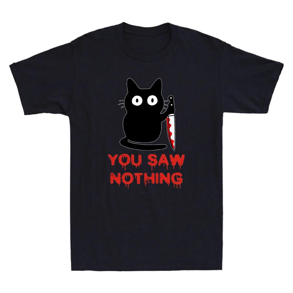 You Saw Nothing Funny Black Cat With Knife Meme Humor Quote Vintage Mens T-Shirt XXL