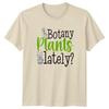 Botany Plants Lately Unisexs TShirt Succulent Gardening Mothers Day Gift For Her