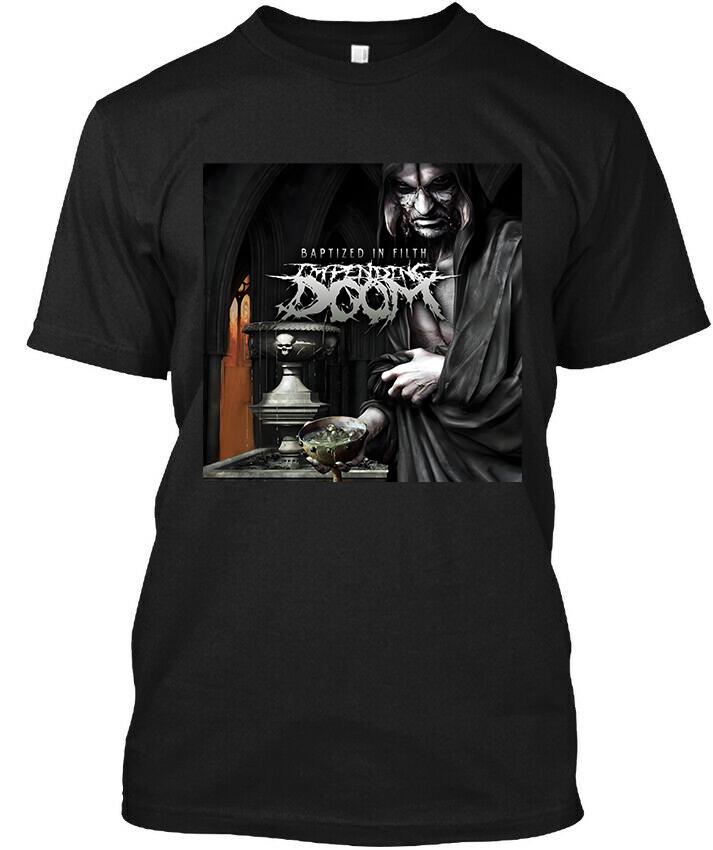 NEW! Popular Impending Doom Baptized in Filth American Music T-Shirt Size S-4XL Unisex T-Shirt XXXXL