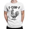 Śmieszne F-Caw-F Śmieszny Kurczak FCAWF Meme T-Shirty dla Mężczyzn Okrągły Dekolt 100% Bawełna T-Shirt Krótki Rękaw T-Shirt Graficzny Top