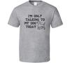 Ich rede heute nur mit meinem Hund Tierliebhaber T-Shirt