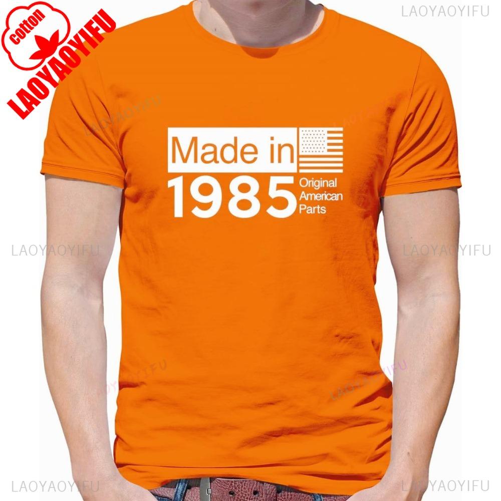 Made in 1985 USA Parts Mens Fashionable Casual Summer Cotton TShirt Daily Life Round Neck Male Short Sleeve Printed Tshirt